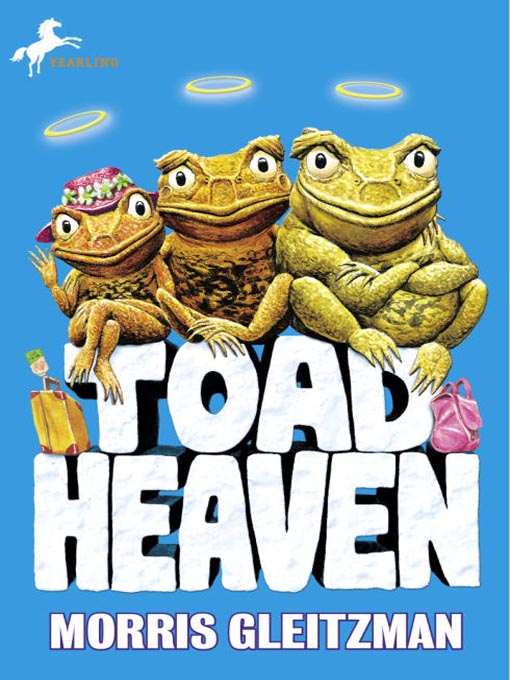 Title details for Toad Heaven by Morris Gleitzman - Available